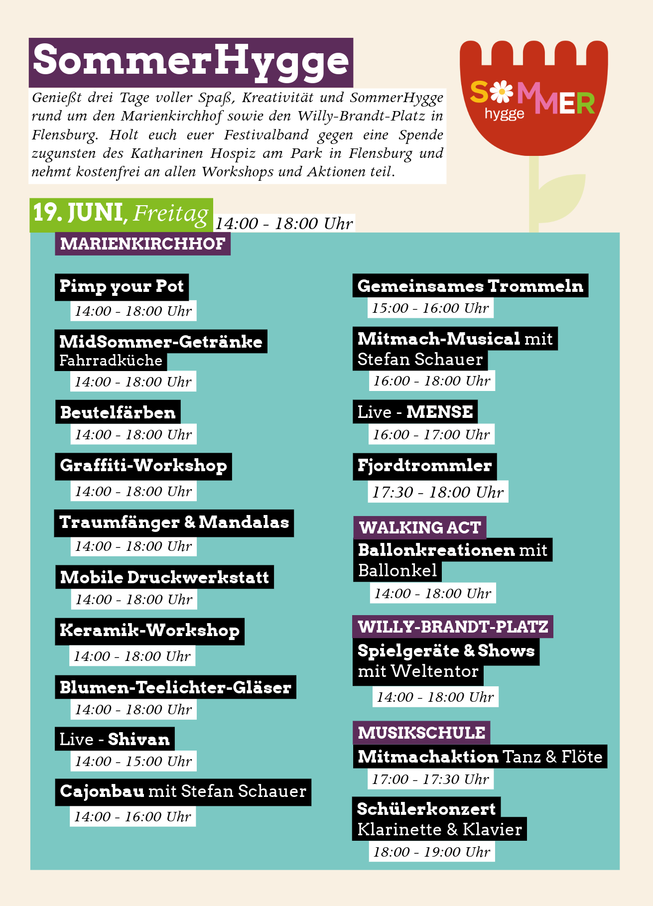 Programm-Flyer zum SommerHygge Festival am 19. Juni in Flensburg. Gezeigt werden Termine von 14:00 bis 19:00 Uhr für kostenfreie Workshops wie Graffiti, Keramik, Beutelfärben und Cajonbau sowie Live-Musik und Aktionen am Marienkirchhof, Willy-Brandt-Platz und der Musikschule. Festivalbänder gibt es gegen eine Spende für das Katharinen Hospiz am Park.
